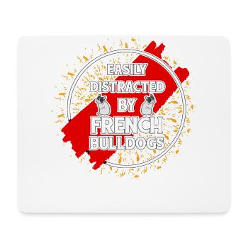 Easily Distracted by French Bulldogs - Mouse Pad (horizontal) - white - Front