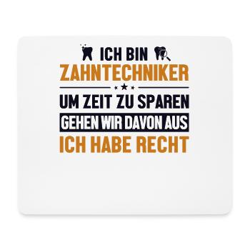 Zahntechniker hat immer Recht Zahnlabor - Mousepad (Querformat) - Weiß - Vorne