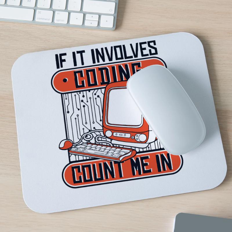 If It Involves Coding Count Me In Developer Mousepad (Querformat)