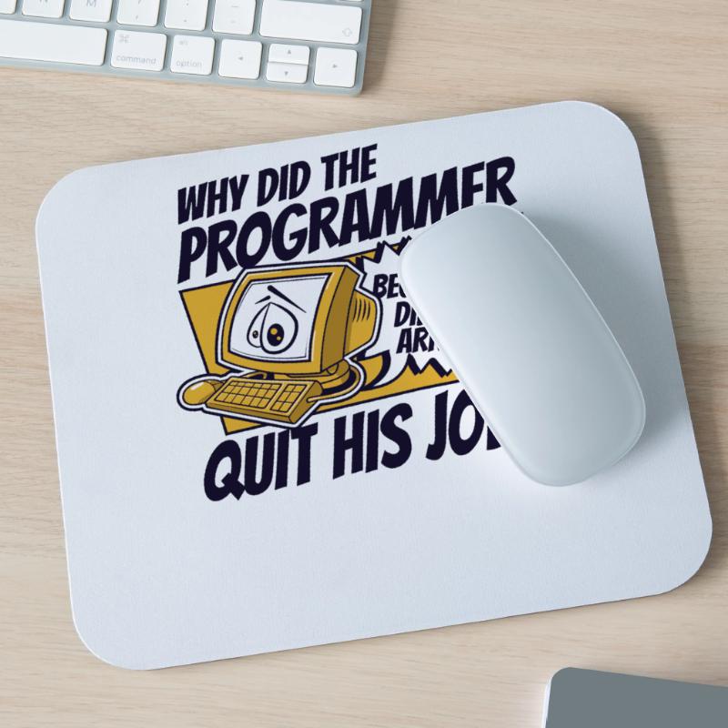 Pourquoi Programmer a-t-il quitté Job Developer Coder Tapis de souris (format paysage)