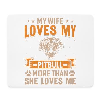 Ma femme aime mon pitbull plus qu’elle ne m’aime - Tapis de souris (format paysage) - blanc - Devant