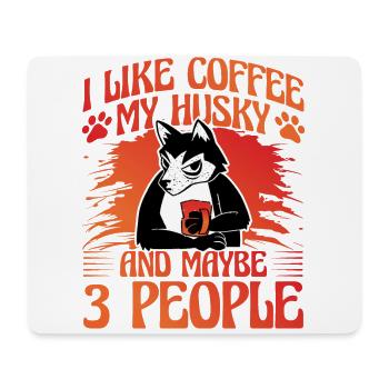 I like coffee my husky and maybe 3 people - Mouse Pad (horizontal) - white - Front