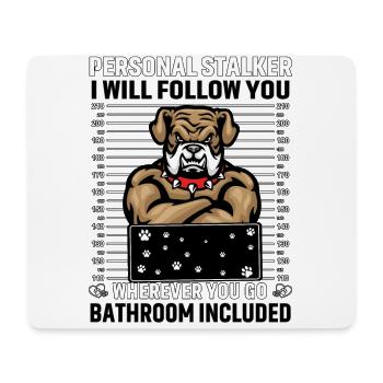 Personal Stalker I will follow you wherever you go - Mousepad (Querformat) - Weiß - Vorne