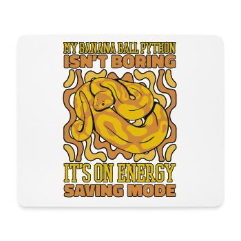It's Only Energy Saving Mode Snake Banana Ball - Mouse Pad (horizontal) - white - Front