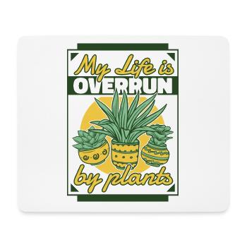 My Life is Overrun By Plants Gartenbau Gärtner - Mousepad (Querformat) - Weiß - Vorne