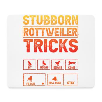 Stubborn Rottweiler Tricks - Mouse Pad (horizontal) - white - Front