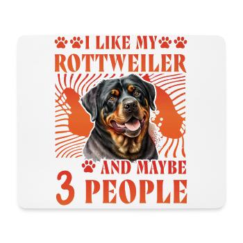 I like my Rottweiler and maybe 3 People - Mouse Pad (horizontal) - white - Front