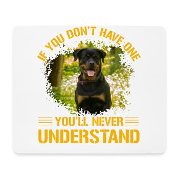 If you don't have one you'll never understand - Mouse Pad (horizontal) - white - Front
