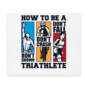 Comment être un triathlète Triathlète Triathlon Vélo Triathlète - Tapis de souris (format paysage) - blanc - Devant