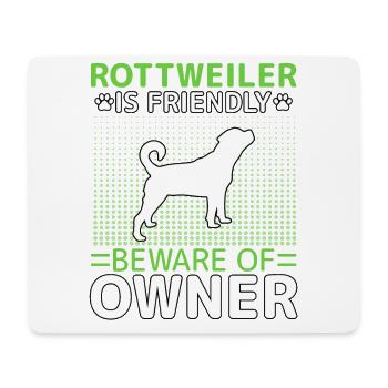 Rottweiler is friendly beware of owner - Mouse Pad (horizontal) - white - Front