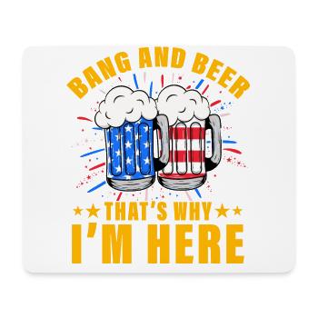 Bang and Beer that's why I'm here - Mouse Pad (horizontal) - white - Front