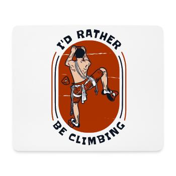 I'd Rather Be Climbing Speedklettern - Mousepad (Querformat) - Weiß - Vorne