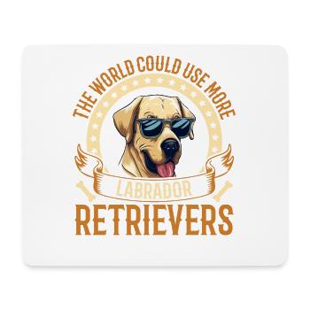 The world could use more Labrador Retrievers - Mouse Pad (horizontal) - white - Front