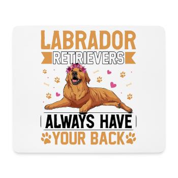 Labrador Retrievers always have your back - Mouse Pad (horizontal) - white - Front