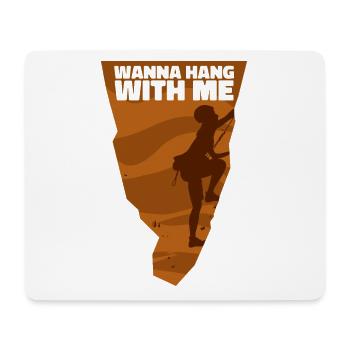 Wanna Hang With Me Speedklettern Alpinklettern - Mousepad (Querformat) - Weiß - Vorne
