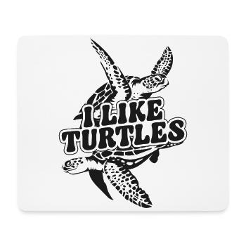 Sea Turtle Tortoise I Like Turtles - Mouse Pad (horizontal) - white - Front