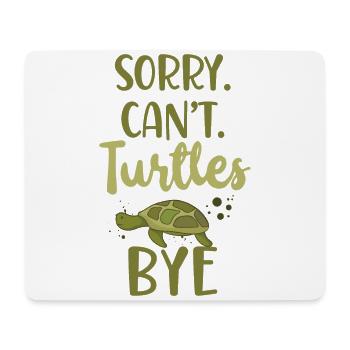 Sea Turtle Tortoise Sorry. Cant. - Mousepad (Querformat) - Weiß - Vorne