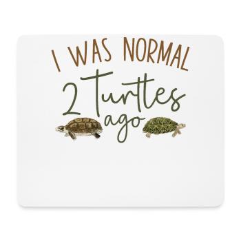 Sea Turtle Tortoise I Was Normal 2 - Mouse Pad (horizontal) - white - Front