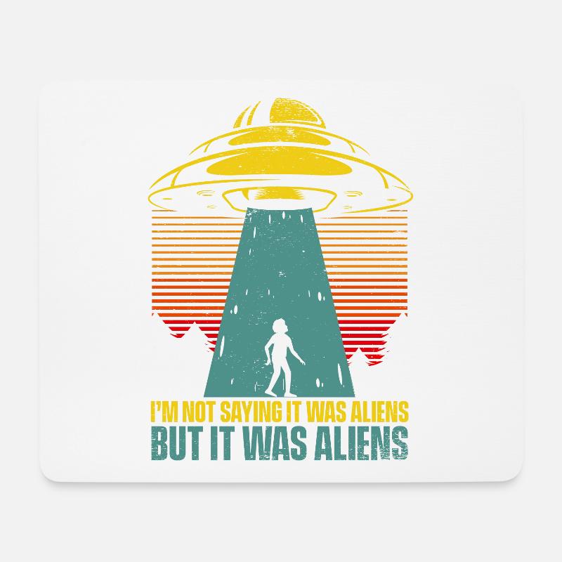 I'm Not Saying It Was Aliens But It Was Aliens - Mousepad (Querformat) - Weiß