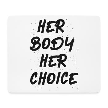 Feminist Her Body Her Choice - Mousepad (Querformat) - Weiß - Vorne