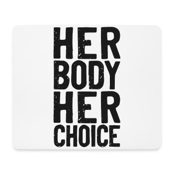Feminist Her Body Her Choice - Mousepad (Querformat) - Weiß - Vorne