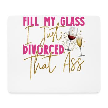 Happy Divorce Party Fill My Glass - Mousepad (Querformat) - Weiß - Vorne