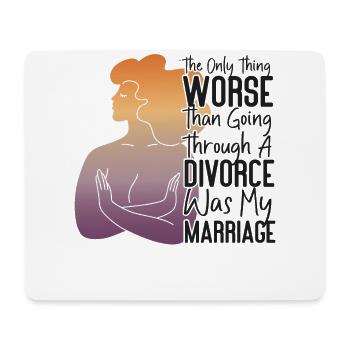 Happy Divorce Party The Only Thing - Mouse Pad (horizontal) - white - Front
