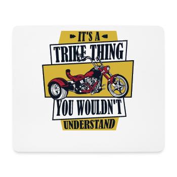 It's A Trike Thing Threewheeler Trikebike Triker - Mousepad (Querformat) - Weiß - Vorne