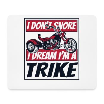 I Don't Snore I Dream I'm A Trike Trikebike - Mousepad (Querformat) - Weiß - Vorne