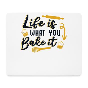 Life Is What You Bake It Bakery Confectioner Baker - Mouse Pad (horizontal) - white - Front