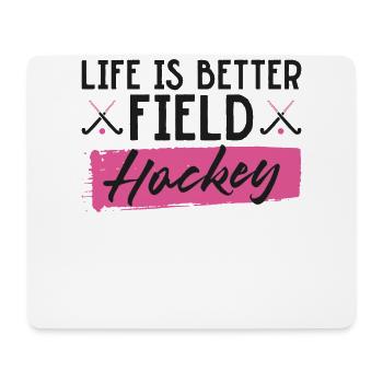 Field Hockey Heart Life Is Better - Mouse Pad (horizontal) - white - Front