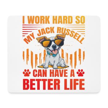 I work hard so my Jack Russell can have a better - Mousepad (Querformat) - Weiß - Vorne