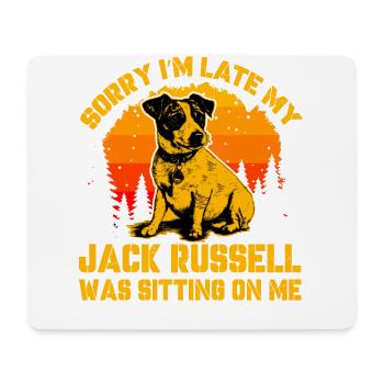 Désolé, je suis en retard, mon Jack Russell était assis sur moi - Tapis de souris (format paysage) - blanc - Devant