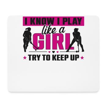 Field Hockey I Know I Play Like A - Mouse Pad (horizontal) - white - Front