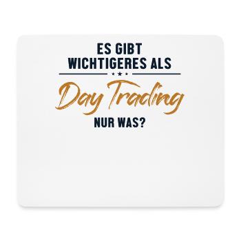 Wichtigeres als Day Trading Aktienmarkt Trader - Mousepad (Querformat) - Weiß - Vorne