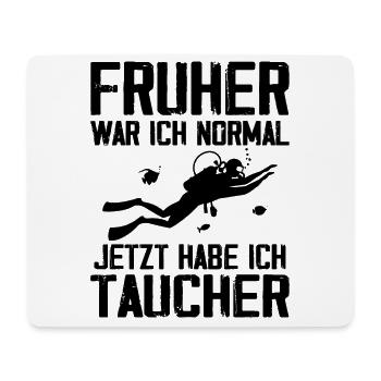 Früher war ich normal jetzt habe ich taucher - Mousepad (Querformat) - Weiß - Vorne