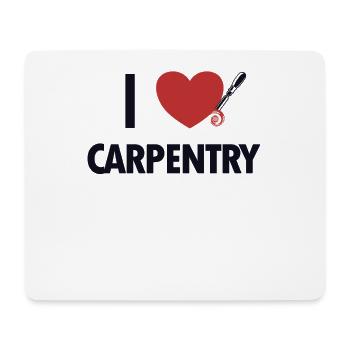 I love Carpentry Tischler Holztechniker Schreiner - Mousepad (Querformat) - Weiß - Vorne