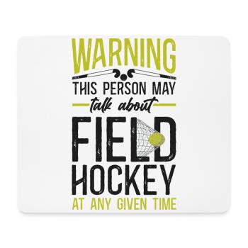 Field Hockey Warning This Person - Mouse Pad (horizontal) - white - Front