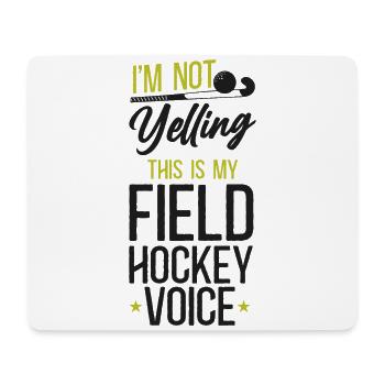 Field Hockey I'm Not Yelling This - Mouse Pad (horizontal) - white - Front
