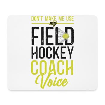 Field Hockey Coach Don't Make Me - Mouse Pad (horizontal) - white - Front