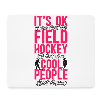 Field Hockey It's Ok If You Don't - Mousepad (Querformat) - Weiß - Vorne