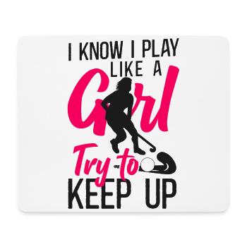Field Hockey I Know I Play Like A - Mouse Pad (horizontal) - white - Front