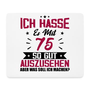 Ich hasse es mit 75 Geburtstag Gut Aussehen - Mousepad (Querformat) - Weiß - Vorne
