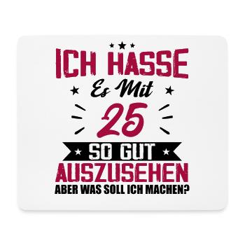 Ich hasse es mit 25 Geburtstag Gut Aussehen - Mousepad (Querformat) - Weiß - Vorne
