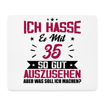 Ich hasse es mit 35 Geburtstag Gut Aussehen - Mousepad (Querformat) - Weiß - Vorne