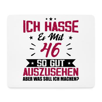 Ich hasse es mit 46 Geburtstag Gut Aussehen - Mousepad (Querformat) - Weiß - Vorne