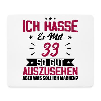 Ich hasse es mit 33 Geburtstag Gut Aussehen - Mousepad (Querformat) - Weiß - Vorne