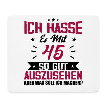 Ich hasse es mit 45 Geburtstag Gut Aussehen - Mousepad (Querformat) - Weiß - Vorne