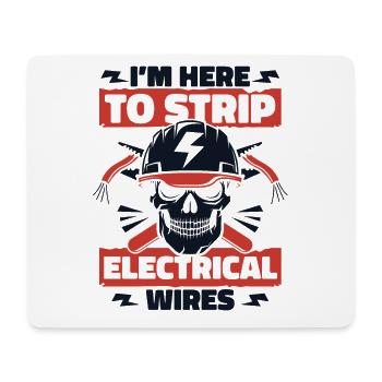 I'm Here To Strip Electrical Wires Electronics Engineer - Mouse Pad (horizontal) - white - Front