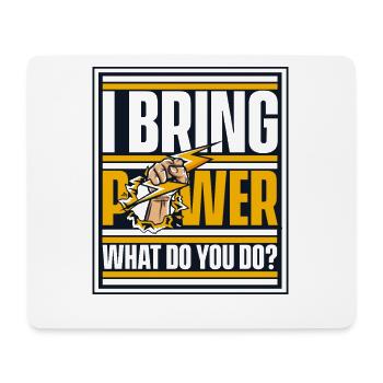 I Bring Power What Do You Do Electronics Engineer - Mouse Pad (horizontal) - white - Front